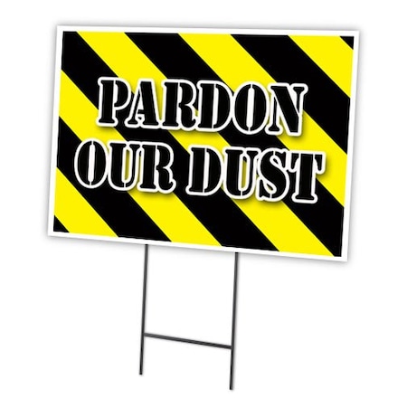 Signmission Pardon Our Dust Yard Sign & Stake outdoor plastic coroplast window, C-2436-DS-Pardon Our Dust C-2436-DS-Pardon Our Dust